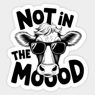 Not In The Moood - Cool Cow Sticker